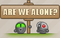 :Arewealone:
