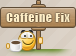 :Caffeinefix:
